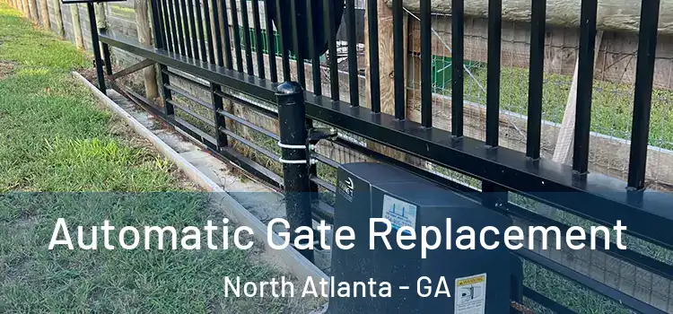 Automatic Gate Replacement North Atlanta - GA