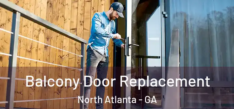  Balcony Door Replacement North Atlanta - GA