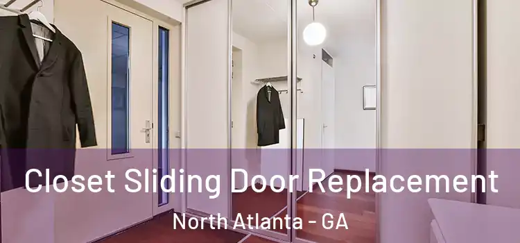  Closet Sliding Door Replacement North Atlanta - GA