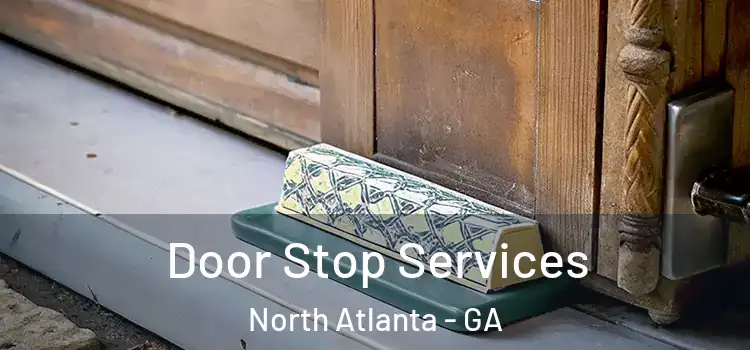  Door Stop Services North Atlanta - GA