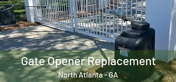  Gate Opener Replacement North Atlanta - GA