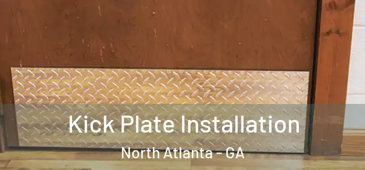 Kick Plate Installation North Atlanta - GA