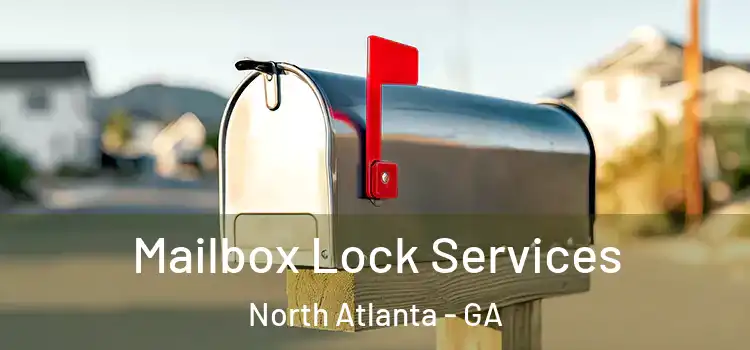  Mailbox Lock Services North Atlanta - GA