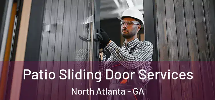  Patio Sliding Door Services North Atlanta - GA