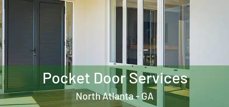  Pocket Door Services North Atlanta - GA