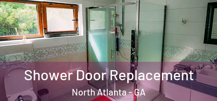  Shower Door Replacement North Atlanta - GA