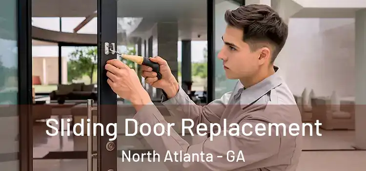 Sliding Door Replacement North Atlanta - GA